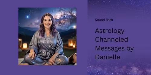 Astrology Channeled Messages Sound Bath