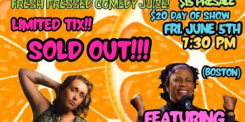(SOLD OUT!!!) GALS & PALS: JUNE\u2019S FRESH PRESSED COMEDY JUICE!!