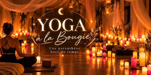 \ud83d\udd6f\ufe0f YOGA \u00c0 LA BOUGIE \u2013 Une parenth\u00e8se hors du temps