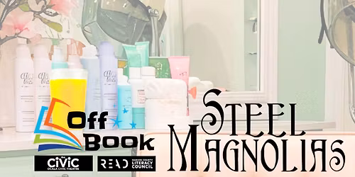 OFF BOOK: Steel Magnolias