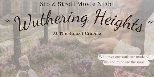 The Sunset Cinema Movie Night: Wuthering Heights \ud83c\udf3e\u2728