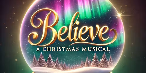 Believe - A Christmas Musical | The Concourse Lounge, Chatswood