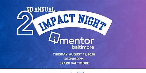 2n Annual iMentor Impact Night :Baltimore