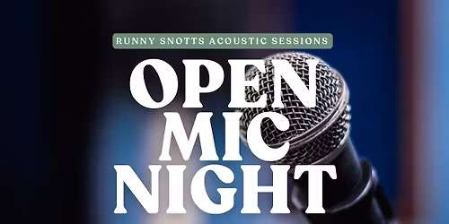 Runny Snotts Open Mic Night
