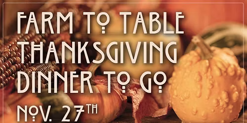 Farm-To-Table Thanksgiving Dinner to Go