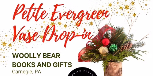 Make an Evergreen Vase at Woolly Bears Books and Gifts