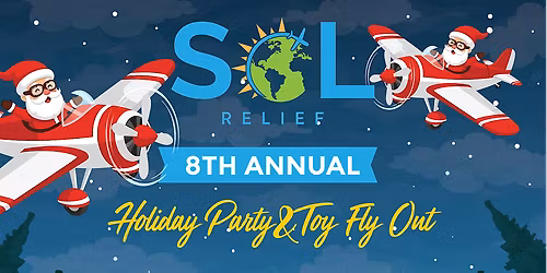 Sol Relief 2025 Holiday Celebration & Toy Fly Out