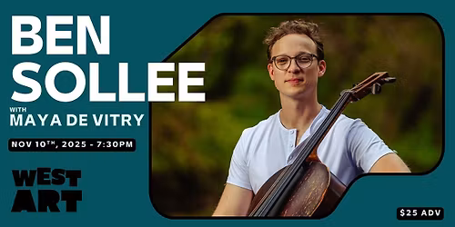 West Art Welcomes Ben Sollee with Maya de Vitry