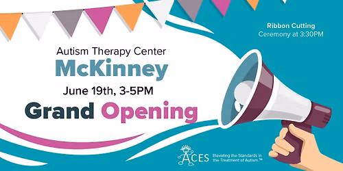 ACES ABA - Autism Therapy - McKinney Grand Opening