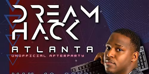 DreamHack ATL Afterparty