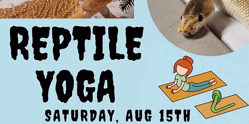 REPTILE YOGA!!!
