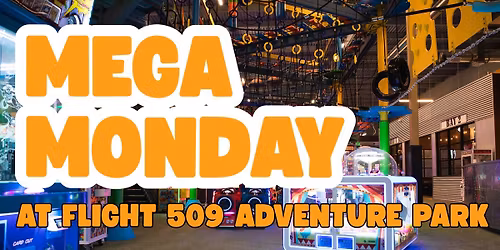 Mega Monday at Flight 509