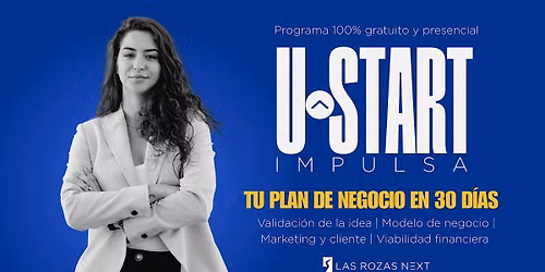 U-Start Impulsa | Desarrolla tu plan de negocio en 30 d\u00edas | SEPTIEMBRE