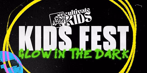 KIDS FEST! Glow in the Dark!