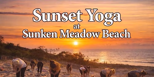 Sunset Yoga at Sunken Meadow