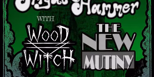 Priya's Hammer with Wood Witch, The New Mutiny, and Dust Giant