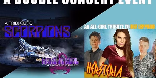 Scorpions Tribute with Make It Real + HERSTERIA Def Leppard Tribute