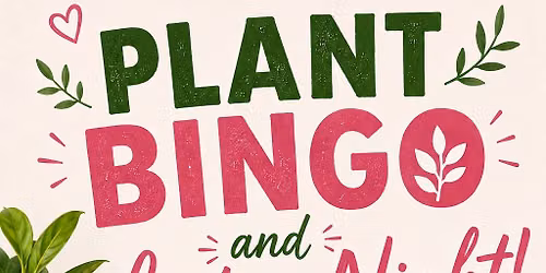 Plant BINGO & Ladies Night! 