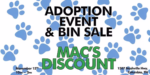 ADOPTION & BIN SALE at Mac's Discount!