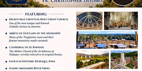 Along the Mississippi  A One-Day Pilgrimage of Faith, Beauty, and Fellowship in Iowa & Wisconsin