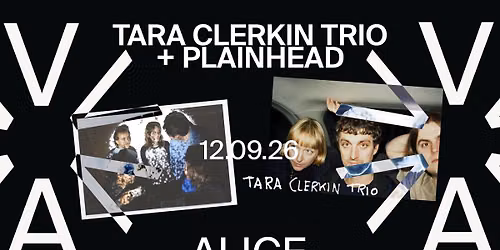 Tara Clerkin Trio (UK) + plainhead (DE) at ALICE