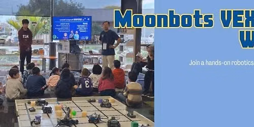 Moonbots VEX Robotic Workshop (Ages 9+)