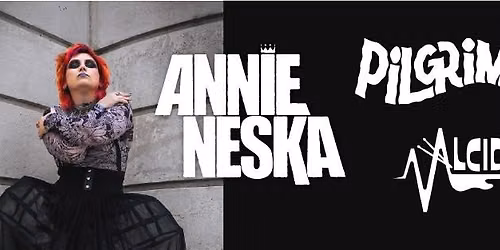 ANNIE NESKA + ALCIDE + PILGRIM