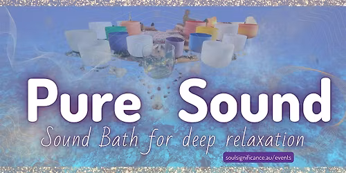 Pure Sound - Sound Bath for Deep Relaxation