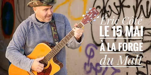 Chansonnier \u00c9ric C\u00f4t\u00e9 \u00e0 La Forge