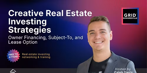 June's GRID Edwardsville - Creative Real Estate Strategies: Owner Finance, Sub-To, & Lease Options