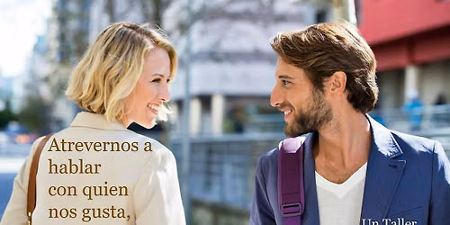 Atrevernos a hablar con quien nos gusta, pasar a la acci\u00f3n