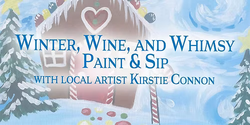 Winter, Wine, and Whimsy Paint and Sip