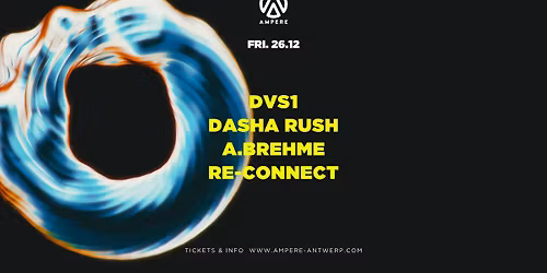 Ampere presents: DVS1 & Dasha Rush