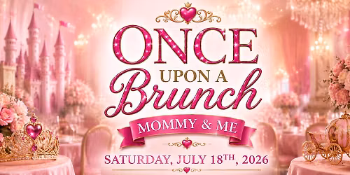 Once Upon A Brunch-Mommy & Me Princess Brunch