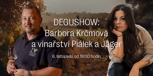DEGUSHOW 3: Barbora Kr\u010dmov\u00e1 a vina\u0159stv\u00ed Pi\u00e1lek a J\u00e4ger