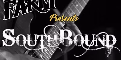 The Farm Presents Southbound