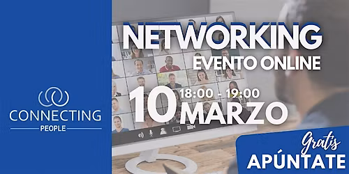 NETWORKING M\u00c1LAGA - CONNECTING PEOPLE - Online 10 MARZO