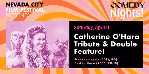Comedy Nights: Catherine O'Hara Tribute with Frankenweenie & Best in Show