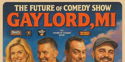 The Future of Comedy Show at BJ'S Event Center (Gaylord,MI)