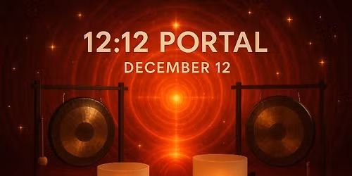 12\/12 Portal on 12:12 pm Sound Healing