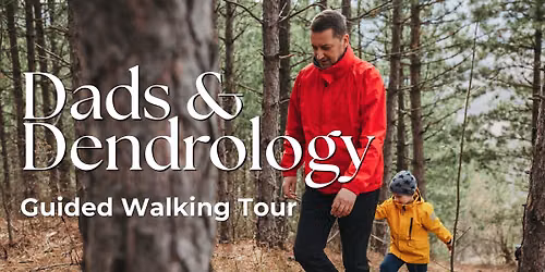 Dads & Dendrology: Guided Walking Tour