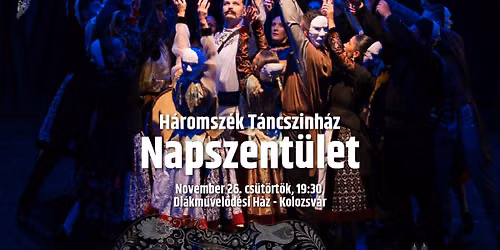 Napszent\u00fclet - a H\u00e1romsz\u00e9k T\u00e1ncsz\u00ednh\u00e1z el\u0151ad\u00e1sa Kolozsv\u00e1ron