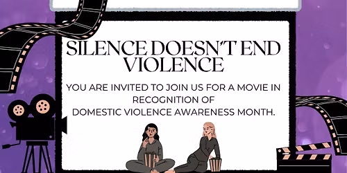 Silence Doesn't End Violence: DVAM Movie Night