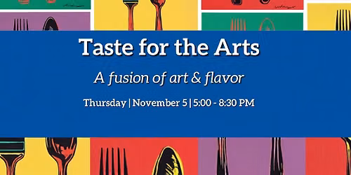 Taste for the Arts: Fusion of Art and Flavor by presenting sponsor Halifax Health