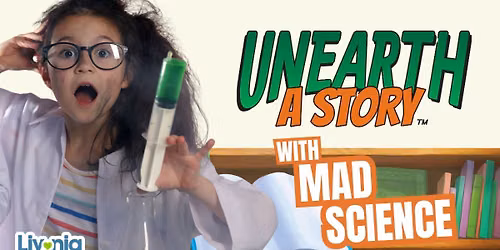 Unearth a Story with Mad Science