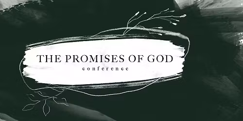 The Promises of God Conference