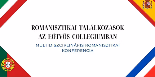 V. Romanisztikai Tal\u00e1lkoz\u00e1sok az E\u00f6tv\u00f6s Collegiumban