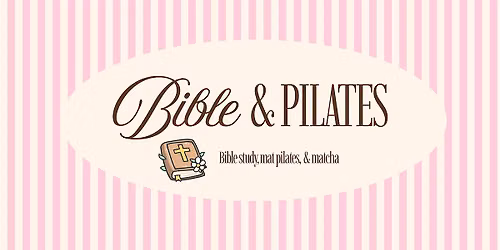 Bible & Pilates at the Farm Brentwood