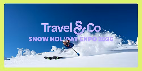 Travel & Co Snow Holiday Expo Christchurch | Free Event