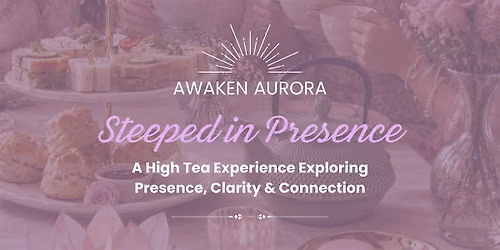 Awaken Aurora - Steeped in Presence